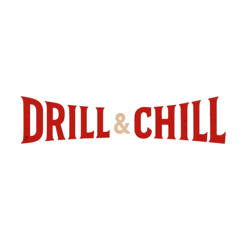 Drill & Chill